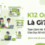 K12 Online Là Gì? Toàn Cảnh Hệ Sinh Thái Giáo Dục Số 4.0 Tại Việt Nam