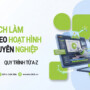 Cách Làm Video Hoạt Hình Chuyên Nghiệp: Quy Trình Từ A-Z