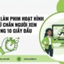 Bí quyết làm phim hoạt hình 2D giữ chân người xem trong 10 giây đầu