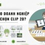 Tại sao doanh nghiệp nên chọn clip 2D để truyền tải thông điệp?